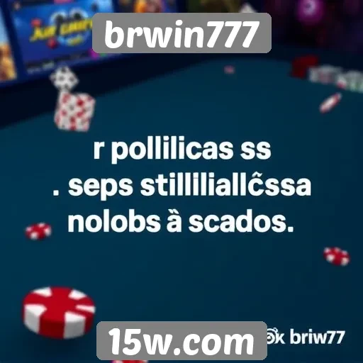 Políticas de responsabilidade do jogo no brwin777